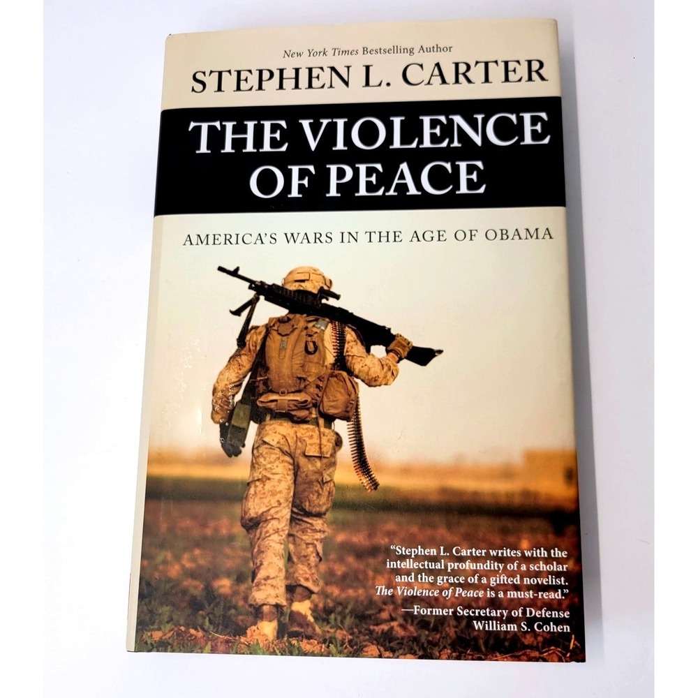 The Violence of Peace Stephen L Carter Hardcover History Beast Books